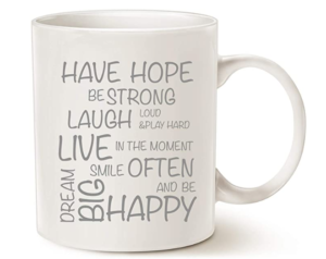 Have Hope Dream Big Be Happy Inspirational Coffee Mug $12.99