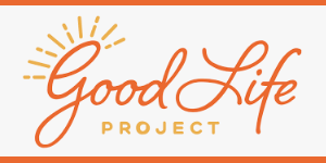 Good Life Project Podcast