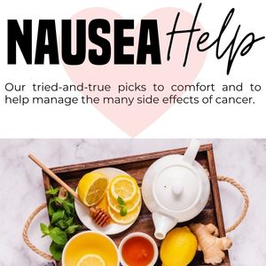 Tried and True Nausea Help for Cancer Patients